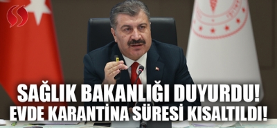 Sağlık Bakanlığı duyurdu! Evde karantina süresi kısaltıldı!