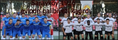 Sarayköy 1926 evinde galibiyeti kaçırdı