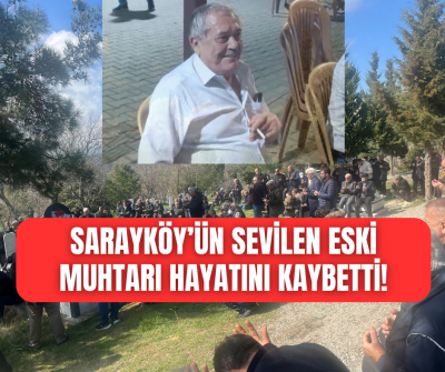 Sarayköy, Altıntepe Mahallesi Eski Muhtarı Ramazan Çetin'i Kaybetti!