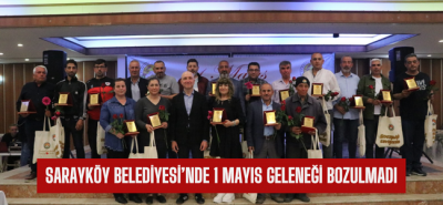 Sarayköy Belediyesi’nde 1 Mayıs geleneği bozulmadı