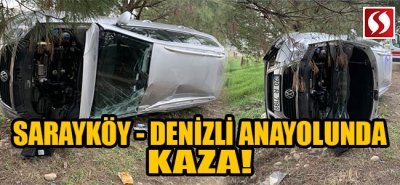 Sarayköy - Denizli Anayolunda kaza!