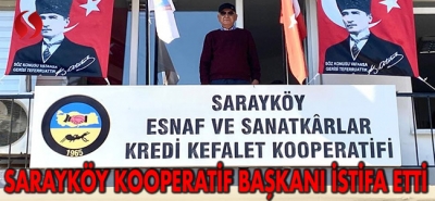 Sarayköy kooperatif başkanı istifa etti 