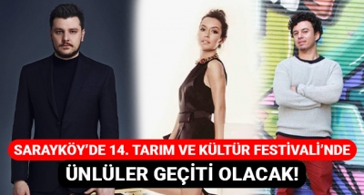 Sarayköy'de 14. Tarım ve Kültür Festivali'nde ünlüler geçiti olacak!
