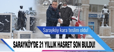 Sarayköy'de 21 yıllık kar hasreti son buldu!
