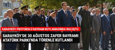 Sarayköy'de 30 Ağustos Zafer Bayram'ı törenle kutlandı!