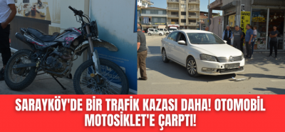 Sarayköy'de bir trafik kazası daha! Otomobil motorsiklet'e çarptı!