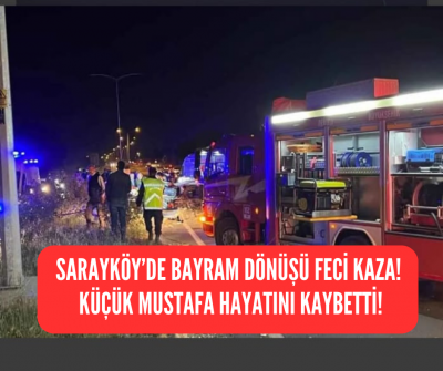 Sarayköy'de feci kaza! 10 yaşındaki çocuk hayatını kaybetti! 