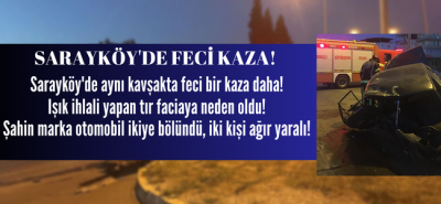 Sarayköy'de feci kaza, şahin marka otomobil ikiye bölündü!