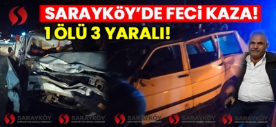 Sarayköy'de feci kaza! 1 ölü 3 yaralı!
