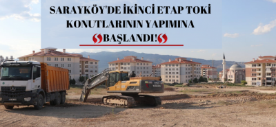 Sarayköy'de ikinci etap TOKİ konutlarının yapımına başlandı!