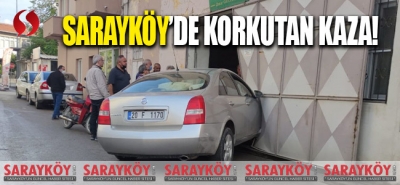 Sarayköy'de korkutan kaza!