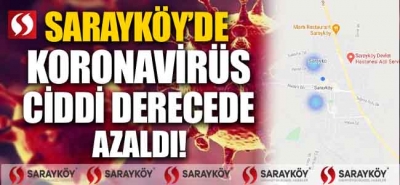Sarayköy'de koronavirüs ciddi derecede azaldı!