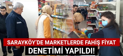 Sarayköy'de marketlerde fahiş fiyat denetimi yapıldı!