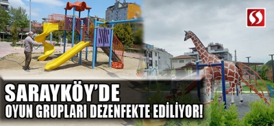 Sarayköy’de oyun grupları dezenfekte ediliyor!