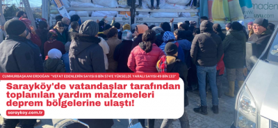 Sarayköy'de toplanılan yardım malzemeleri deprem bölgelerine ulaştı!