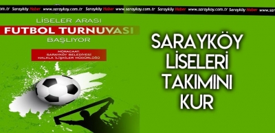 SARAYKÖY’DE YENİ BİR HEYECAN LİSELER ARASI FUTBOL TURNUVASI