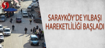 Sarayköy'de yılbaşı hareketliliği başladı