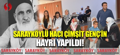 Sarayköylü Hacı Çimşit Genç'in hayrı yapıldı!
