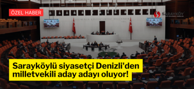 Sarayköylü siyasetçi Denizli'den milletvekili aday adayı oluyor!