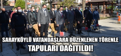 Sarayköylü Vatandaşlara Tapuları Dağıtıldı!