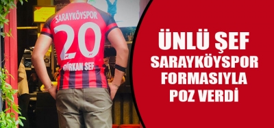 SARAYKÖYSPOR FORMASINI GİYEREK POZ VERDİ 