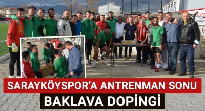 Sarayköyspor'a antrenman sonrası baklava dopingi!