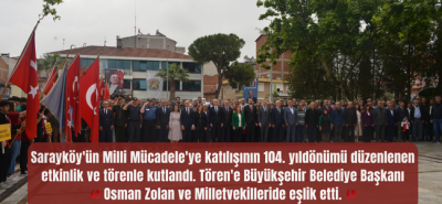 Sarayköy'ün Milli Mücadeleye Katılışı'nın 104. yıldönümü kutlandı!
