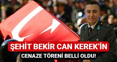 Şehit Bekir Can Kerek'in cenaze töreni belli oldu!