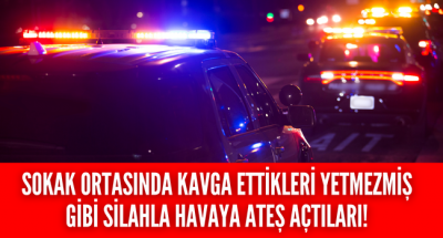 Sokak ortasında kavga eden grup silahla havaya ateş açtı!