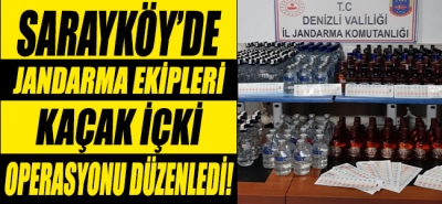 Son Dakika! Jandarma ekipleri Sarayköy'de kaçak içki operasyonu düzenledi!