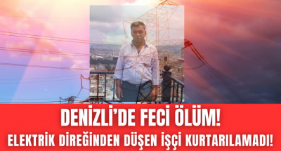 Talihsiz işçi elektrik direğinden düşerek hayatını kaybetti! 