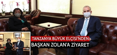 Tanzanya Büyükelçisi'nden Başkan Zolan’a ziyaret