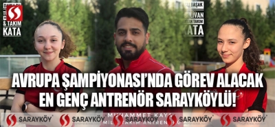 Türk karate Avrupa Şampiyonası'nda görev alacak en genç antrenör Sarayköylü!