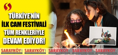 Türkiye'nin ilk cam festivali tüm renkleriyle devam ediyor!