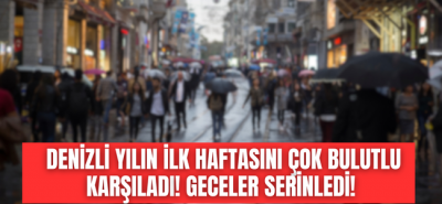 Yeni yılın ilk haftası Denizli'de hava durumu nasıl olacak? 